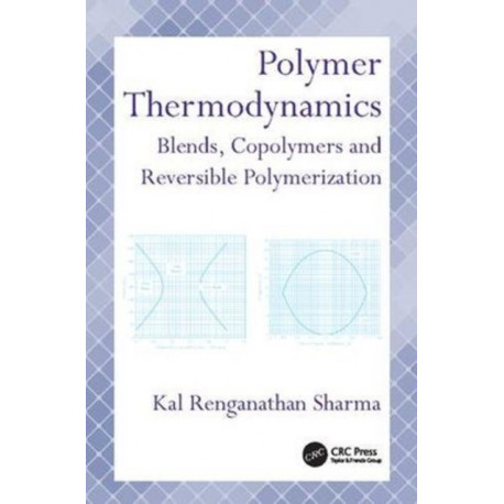 Polymer Thermodynamics: Blends, Copolymers and Reversible Polymerization
