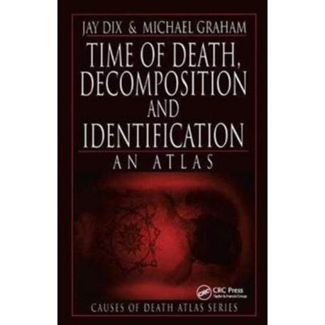 Time of Death, Decomposition and Identification: An Atlas