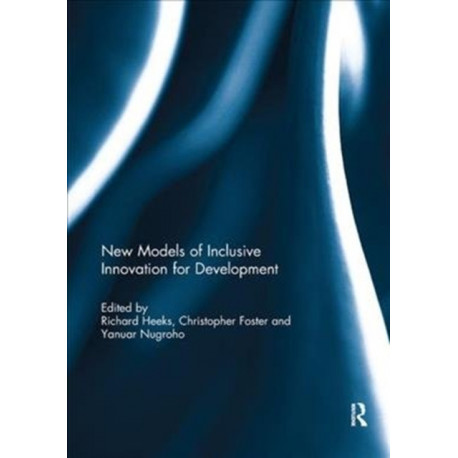 New Models of Inclusive Innovation for Development