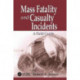 Mass Fatality and Casualty Incidents: A Field Guide