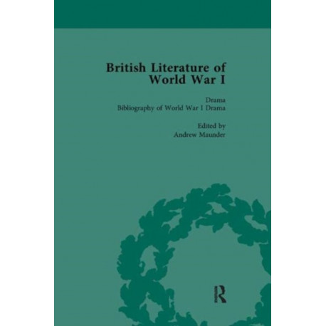 British Literature of World War I, Volume 5: Drama Bibliography of World War I Drama