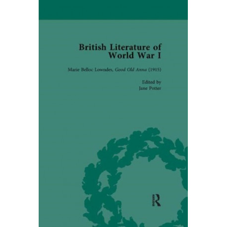 British Literature of World War I, Volume 3: Marie Belloc Lowndes, Good Old Anna (1915)