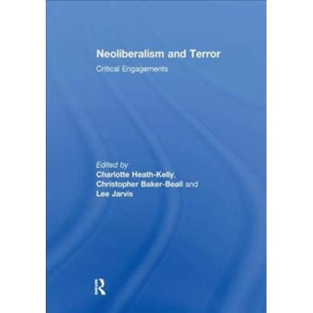 Neoliberalism and Terror: Critical Engagements