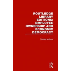 Routledge Library Editions: Employee Ownership and Economic Democracy