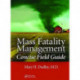 Mass Fatality Management Concise Field Guide
