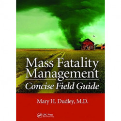 Mass Fatality Management Concise Field Guide