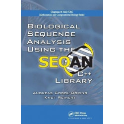 Biological Sequence Analysis Using the SeqAn C++ Library