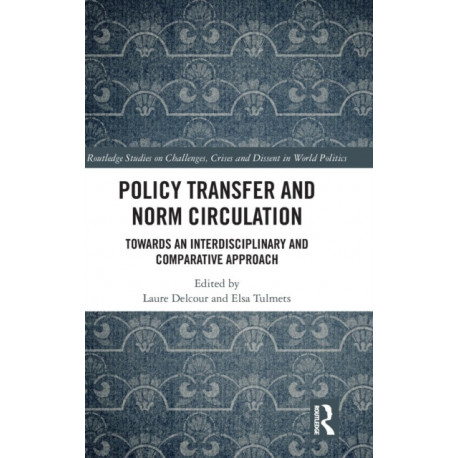 Policy Transfer and Norm Circulation: Towards an Interdisciplinary and Comparative Approach
