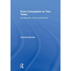 From Conception to Two Years: Development, Policy and Practice