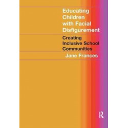 Educating Children with Facial Disfigurement: Creating Inclusive School Communities