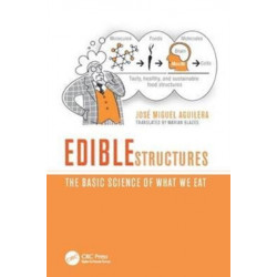 Edible Structures: The Basic Science of What We Eat