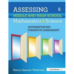Assessing Middle and High School Mathematics & Science: Differentiating Formative Assessment