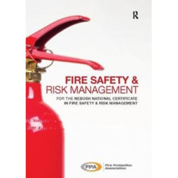 Fire Safety and Risk Management: for the NEBOSH National Certificate in Fire Safety and Risk Management