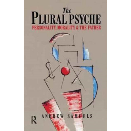 The Plural Psyche: Personality, Morality and the Father
