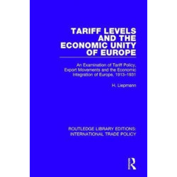Tariff Levels and the Economic Unity of Europe: An Examination of Tariff Policy, Export Movements and the Economic Integration of Europe, 1913-1931