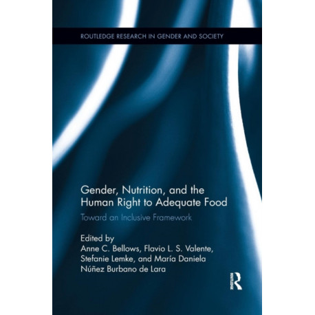 Gender, Nutrition, and the Human Right to Adequate Food: Toward an Inclusive Framework