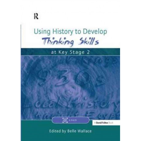 Using History to Develop Thinking Skills at Key Stage 2