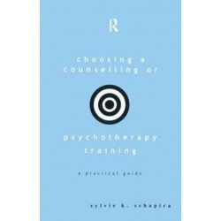 Choosing a Counselling or Psychotherapy Training: A Practical Guide