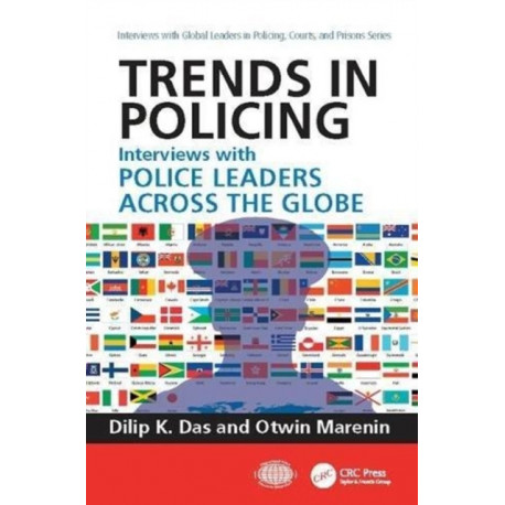 Trends in Policing: Interviews with Police Leaders Across the Globe, Volume Two