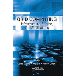 Grid Computing: Infrastructure, Service, and Applications