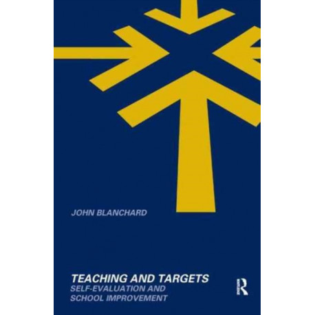 Teaching and Targets: Self Evaluation and School Improvement