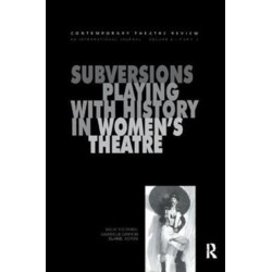 Subversions: Playing with History in Women's Theatre