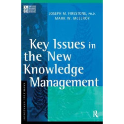 Key Issues in the New Knowledge Management