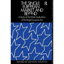 The Single European Market and Beyond: A Study of the Wider Implications of the Single European Act