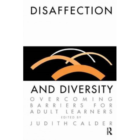 Disaffection And Diversity: Overcoming Barriers For Adult Learners