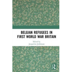 Belgian Refugees in First World War Britain