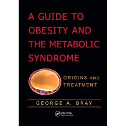A Guide to Obesity and the Metabolic Syndrome: Origins and Treatment