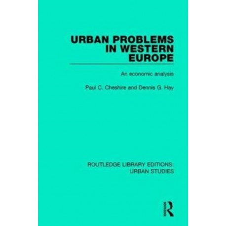 Urban Problems in Western Europe: An Economic Analysis