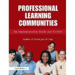 Professional Learning Communities: An Implementation Guide and Toolkit