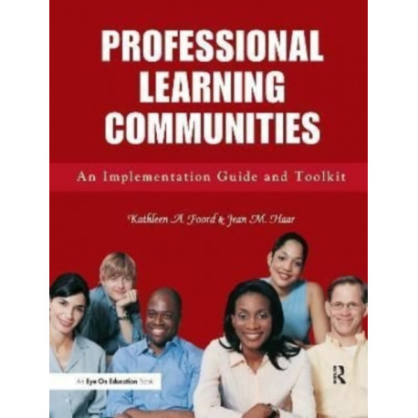 Professional Learning Communities: An Implementation Guide and Toolkit