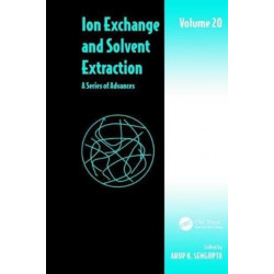 Ion Exchange and Solvent Extraction: A Series of Advances, Volume 20