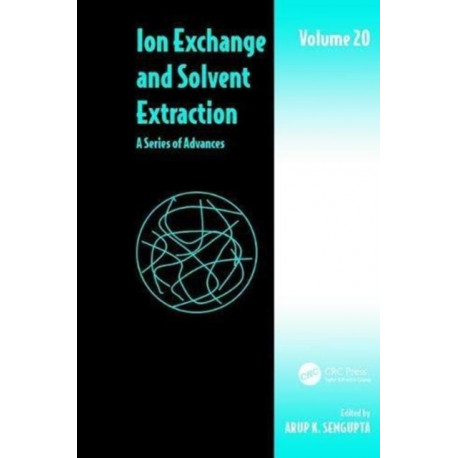 Ion Exchange and Solvent Extraction: A Series of Advances, Volume 20
