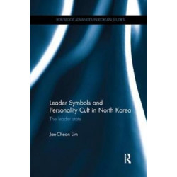 Leader Symbols and Personality Cult in North Korea: The Leader State