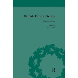 British Future Fiction, 1700-1914, Volume 7