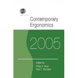 Contemporary Ergonomics 2005: Proceedings of the International Conference on Contemporary Ergonomics (CE2005), 5-7 April 2005, Hatfield, UK