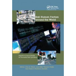 Rail Human Factors around the World: Impacts on and of People for Successful Rail Operations