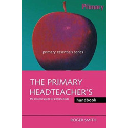 The Primary Headteacher's Handbook
