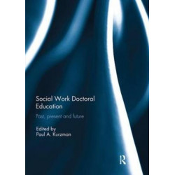 Social Work Doctoral Education: Past, Present and Future