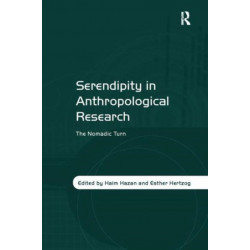Serendipity in Anthropological Research: The Nomadic Turn