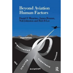 Beyond Aviation Human Factors: Safety in High Technology Systems