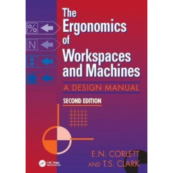 The Ergonomics Of Workspaces And Machines: A Design Manual
