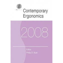 Contemporary Ergonomics 2008: Proceedings of the International Conference on Contemporary Ergonomics (CE2008), 1-3 April 2008, Nottingham, UK