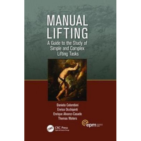 Manual Lifting: A Guide to the Study of Simple and Complex Lifting Tasks