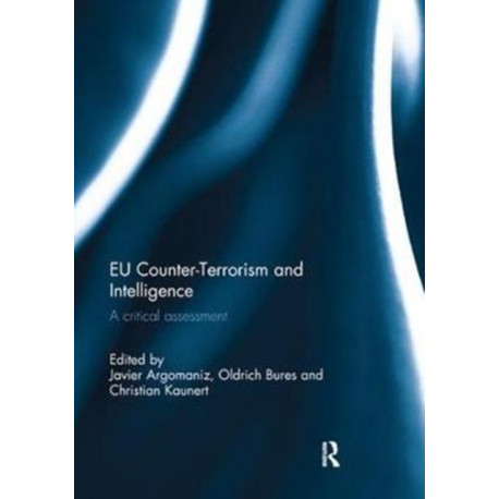 EU Counter-Terrorism and Intelligence: A Critical Assessment