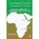 Translated People,Translated Texts: Language and Migration in Contemporary African Literature