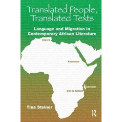 Translated People,Translated Texts: Language and Migration in Contemporary African Literature